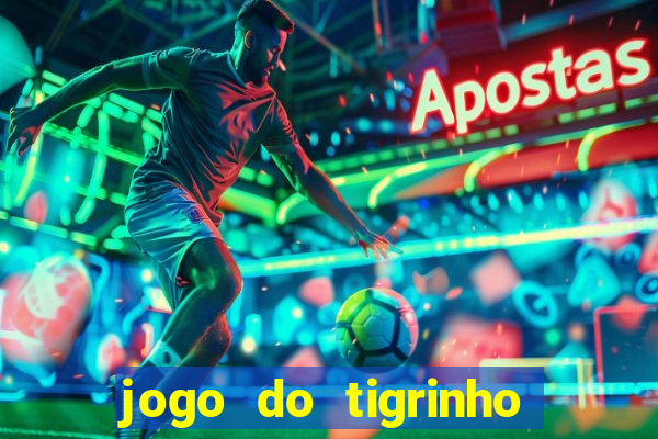 jogo do tigrinho casa chinesa